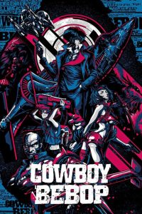 Cowboy Bebop Live Action Season 1 Release Date and Story Detail of