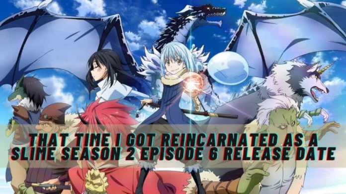 That Time I Got Reincarnated As A Slime Season 2 Episode 6 Release Date And Spoiler Discussion The Global Coverage