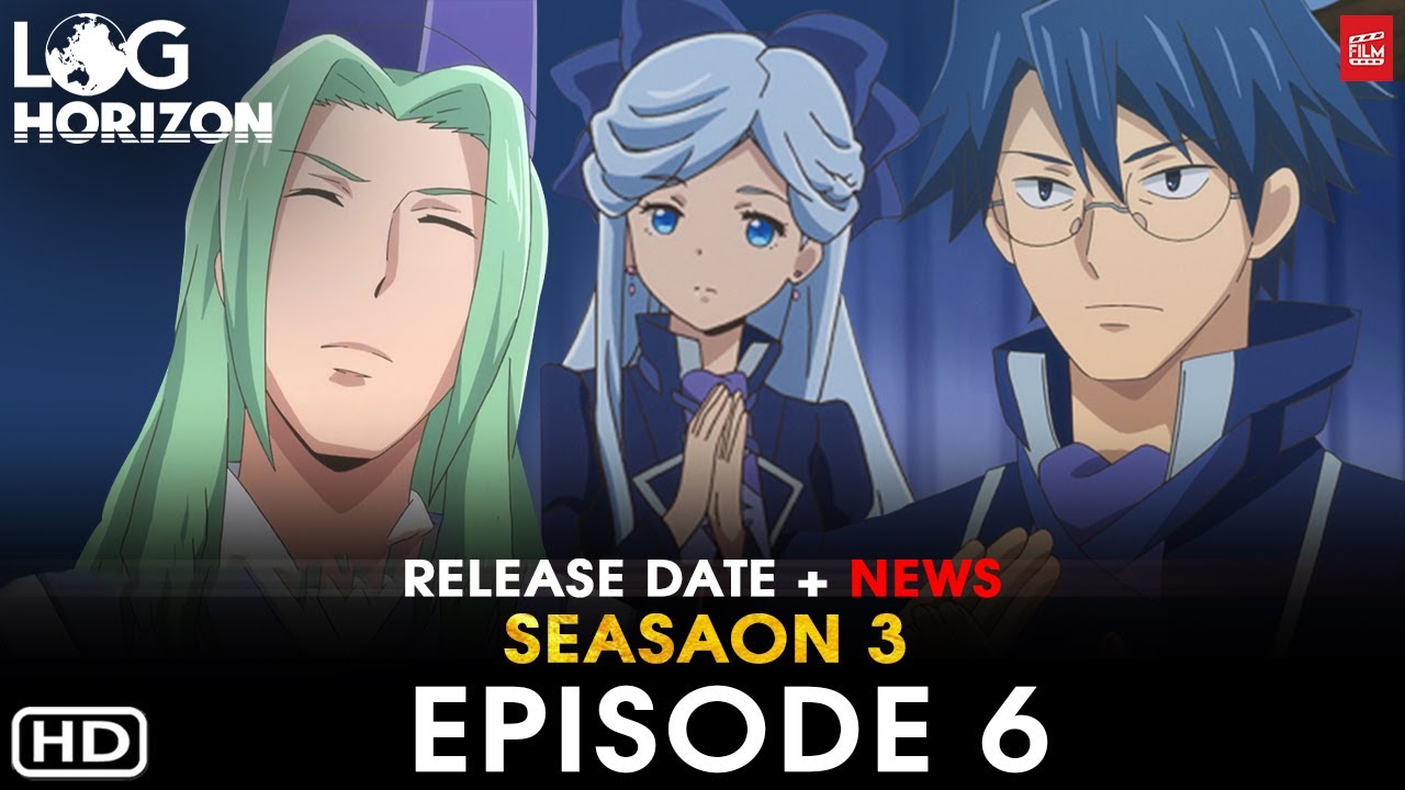 Log Horizon Season 3 Episode 6: Release Date, Spoiler Discussion and Watch Online