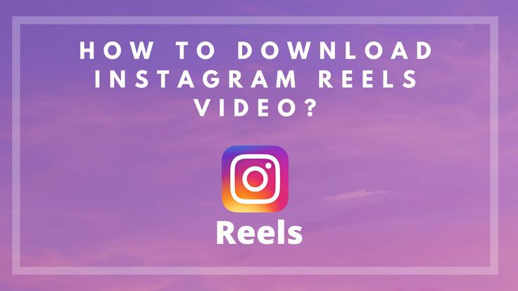 How to Download Instagram Reels in Just One Click With Instagram URL