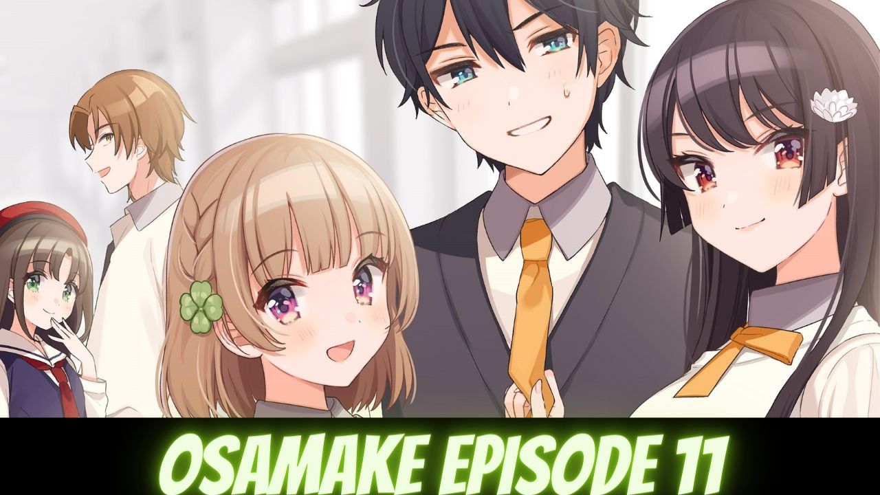 Osamake Episode 11 :Release Date, Promo and Watch Online
