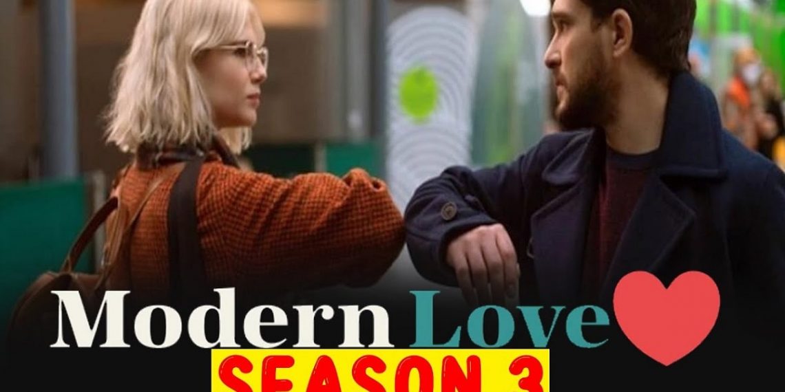 Modern Love Season 3 Release Date | Season 3 Is Likely To Be Released On September 2022!!