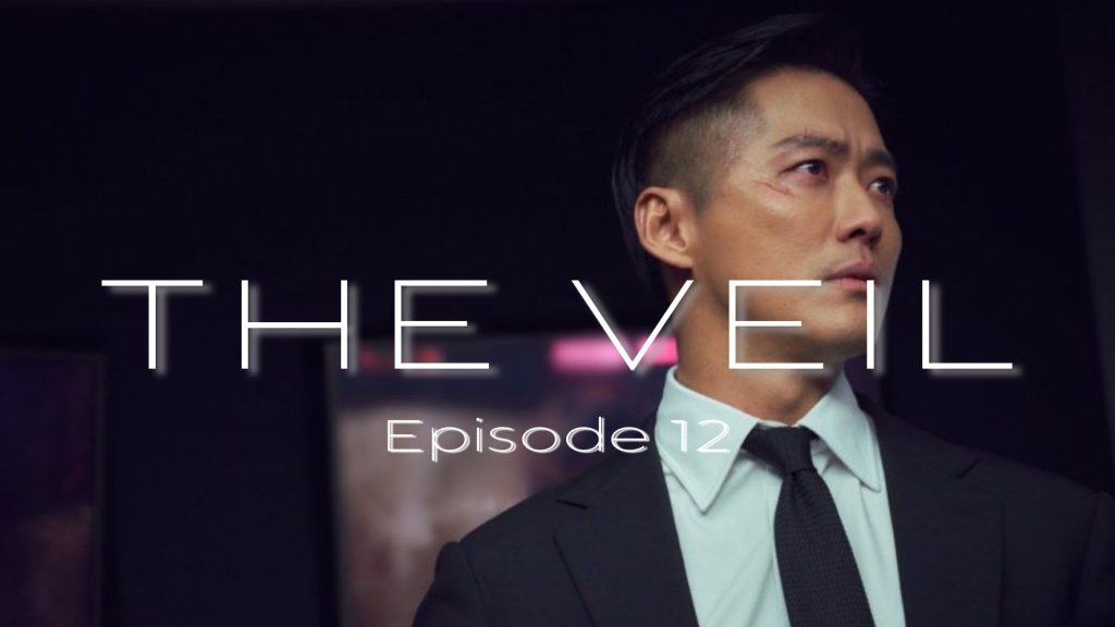 The Veil Episode 12 Release Date, Recap, Spoilers & Watch Online